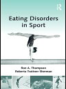 Eating Disorders in Sport【電子書籍】 Ron A. Thompson