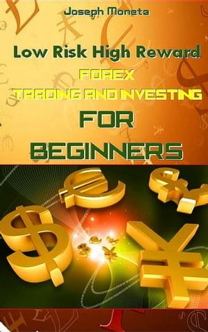 Low Risk High Reward Forex Trading and Investing for Beginners