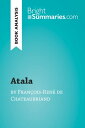 Atala by Fran ois-Ren de Chateaubriand (Book Analysis) Detailed Summary, Analysis and Reading Guide【電子書籍】 Bright Summaries