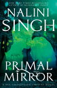 Primal Mirror【電子書籍】 Nalini Singh