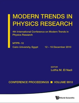 Modern Trends In Physics - Proceedings Of The 4th International Conference On Modern Research