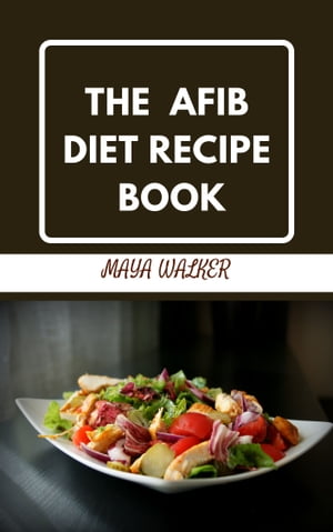 THE AFIB DIET RECIPE BOOK