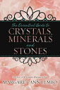 The Essential Guide to Crystals, Minerals and Stones【電子書籍】 Margaret Ann Lembo