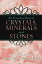 The Essential Guide to Crystals, Minerals and Stones