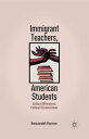 Immigrant Teachers, American Students Cultural Differences, Cultural Disconnections【電子書籍】 N. Florence