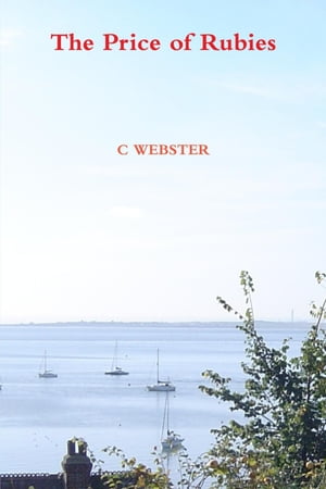 The Price of Rubies【電子書籍】[ C Webster ] 1