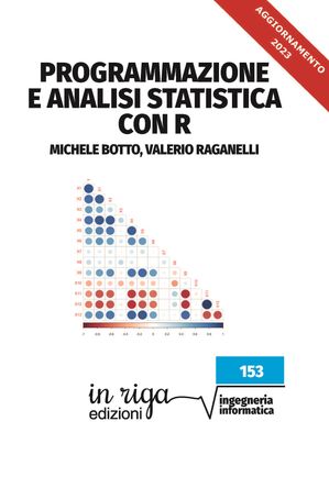 Programmazione e analisi statistica con R (in riga edizioni - Informatica)【電子書籍】[ Michele Botto ]