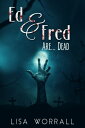 ŷKoboŻҽҥȥ㤨Ed & Fred Are... DeadŻҽҡ[ Lisa Worrall ]פβǤʤ130ߤˤʤޤ