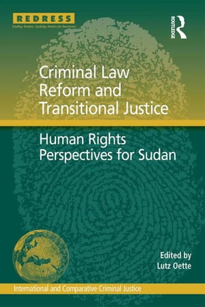 Criminal Law Reform and Transitional Justice Human Rights Perspectives for Sudan【電子書籍】