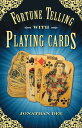 Fortune Telling with Playing Cards【電子書籍】 Jonathan Dee