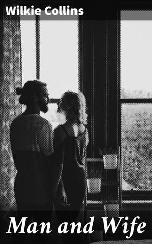 ŷKoboŻҽҥȥ㤨Man and Wife A Victorian Tale of Marriage, Identity, and Legal IntriguesŻҽҡ[ Wilkie Collins ]פβǤʤ150ߤˤʤޤ