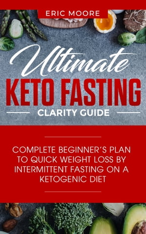 Ultimate Keto Fasting Clarity Guide