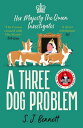 A Three Dog Problem The Queen investigates a murder at Buckingham Palace