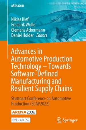 Advances in Automotive Production Technology – Towards Software-Defined Manufacturing and Resilient Supply Chains