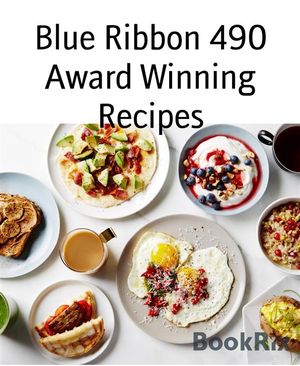 Blue Ribbon 490 Award Winning Recipes