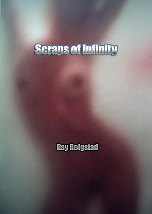 Scraps of InfinityŻҽҡ[ Ray Reigstad ]