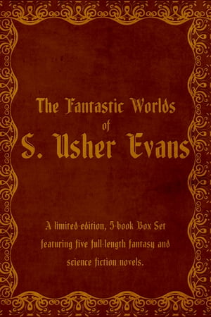 The Fantastic Worlds of S. Usher Evans A limited