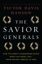 The Savior Generals How Five Great Commanders Saved Wars That Were Lost - From Ancient Greece to Iraq【電子書籍】 Victor Davis Hanson