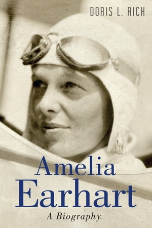 Amelia Earhart A Biography【電子書籍】[ Doris L. R