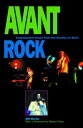 Avant Rock Experimental Music from the Beatles to Bjork【電子書籍】 Bill Martin