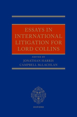 Essays in International Litigation for Lord Collins