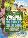 50 Hikes with Kids Virginia and Maryland With Delaware, West Virginia, and Washi...