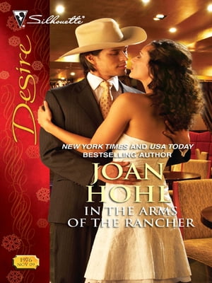 In the Arms of the Rancher A Sexy Western Contemporary Romance【電子書籍】 Joan Hohl