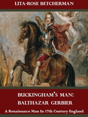 Buckingham's Man: Balthazar Gerbier