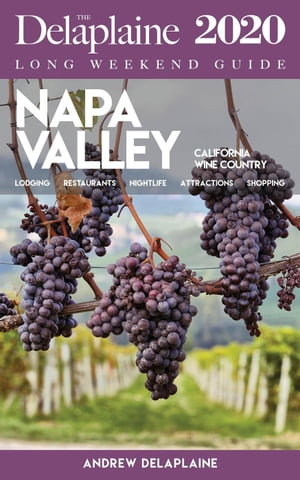 Napa Valley - The Delaplaine 2020 Long Weekend Guide