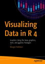 Visualizing Data in R 4 Graphics Using the base, graphics, stats, and ggplot2 Pa...