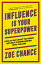 Influence Is Your Superpower