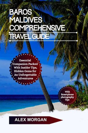 Baros Maldives Comprehensive Travel Guide