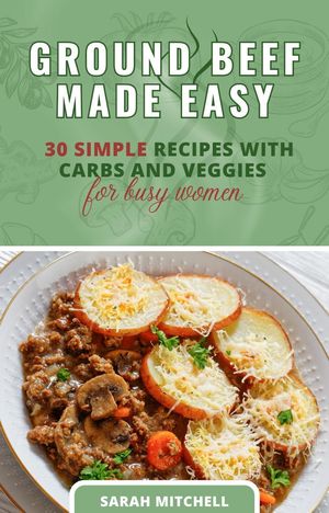 Ground Beef Made EasyŻҽҡ[ Sarah Mitchell ]
