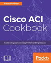 ŷKoboŻҽҥȥ㤨Cisco ACI Cookbook Over 90 recipes to maximize automated solutions and policy-drive application profiles using Cisco ACIŻҽҡ[ Stuart Fordham ]פβǤʤ4,993ߤˤʤޤ