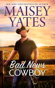 ŷKoboŻҽҥȥ㤨Bad News CowboyŻҽҡ[ Maisey Yates ]פβǤʤ747ߤˤʤޤ