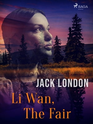 Li Wan, The Fair【電子書籍】[ Jack London ]