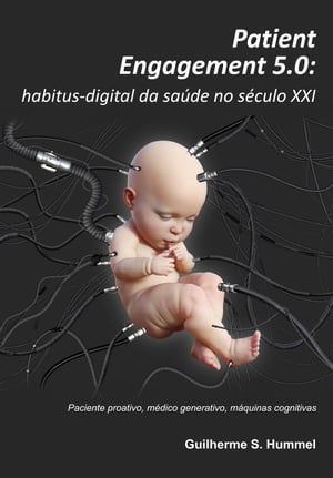 Patient Engagement 5.0: Habitus - Digital da Saúde no Século XXI