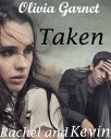 Taken (Rachel and Kevin)【電子書籍】[ Oliv