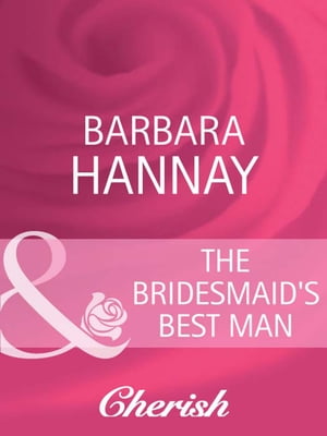 The Bridesmaid's Best Man (Mills & Boon Cherish)