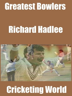 Greatest Bowlers: Richard Hadlee