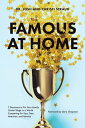 Famous at Home 7 Decisions to Put Your Family Center Stage in a World Competing ...