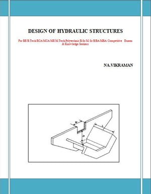 DESIGN OF HYDRAULIC STRUCTURES