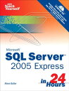 Sams Teach Yourself SQL Server 2005 Express in 24 Hours【電子書籍】[ Alison Balter ]