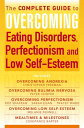 The Complete Guide to Overcoming Eating Disorders, Perfectionism and Low Self-Esteem (ebook bundle)【電子書籍】 Dr Christopher Freeman