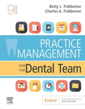 Practice Management for the Dental Team E-BookŻҽҡ[ Charles Allan Finkbeiner, BS, MS ]