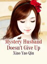 Mystery Husband Doesn't Give Up Volume 1【電