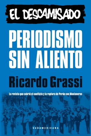 Periodismo sin aliento. El descamisado