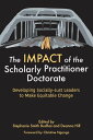 The IMPACT of the Scholarly Practitioner Doctorate Developing Socially-Just Leaders to Make Equitable Change