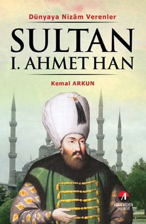 Sultan 1. Ahmet Han【電子書籍】[ Kemal Arkun ]