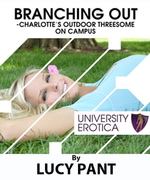 Branching Out; Charlotte's Outdoor Threesome on Campus